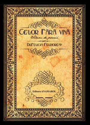Celor fara vina - volum de poezii (Felicia Feldiorean)