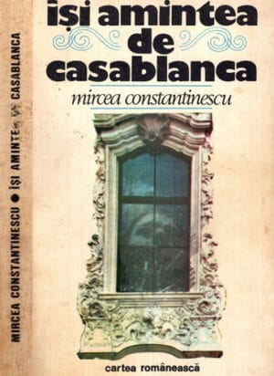 Isi amintea de Casablanca (Mircea Constantinescu)
