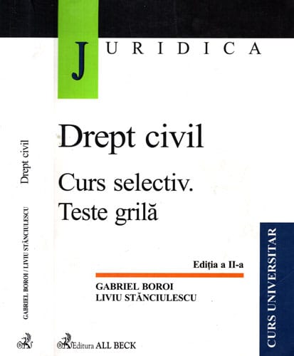 Drept civil - curs universitar, editia a II-a (Gabriel Boroi) colectia Juridica Drept civil - curs universitar, editia a II-a (Gabriel Boroi) colectia Juridica