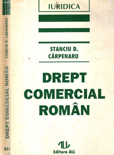 Drept comercial roman (Stanciu D. Carpenaru) Drept comercial roman (Stanciu D. Carpenaru)