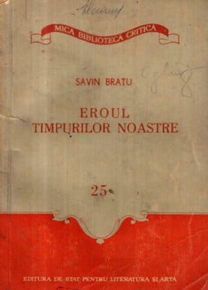 Eroul timpurilor noastre (Savin Bratu) colectia Mica biblioteca critica