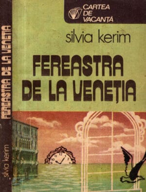 Fereastra de la Venetia (Silvia Kerim) colectia Cartea de vacanta