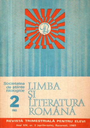 Limba si literatura romana , revista nr. 2 / 1985 (Gheorghe Antonescu)