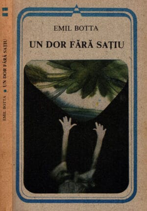 Un dor fara satiu (Emil Botta) colectia Arcade