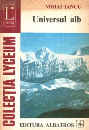 Universul alb (Mihai Iancu) colectia Lyceum