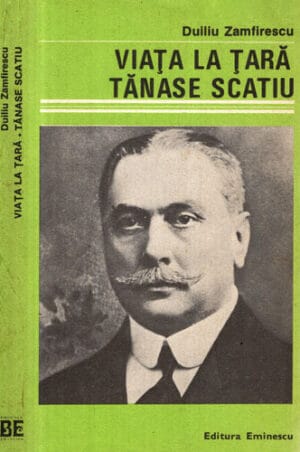 Viata la tara. Tanase Scatiu - romane (Duiliu Zamfirescu)