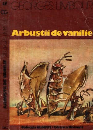 Arbustii de vanilie (Georges Limbour) colectia Globus