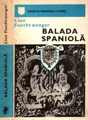 Balada spaniola (Lion Feuchtwanger) colectia Romanului istoric