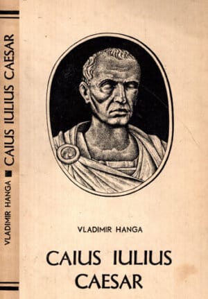 Caius Iulius Caesar (Vladimir Hanga) colectia Oameni de seama