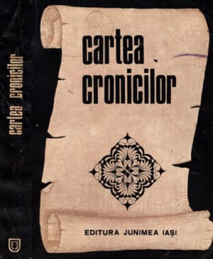 Cartea cronicilor - texte antologie si comentarii de Elvira Sorohan