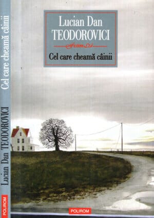 Cel care cheama cainii (Lucian Dan Teodorovici) colectia Fiction Ltd