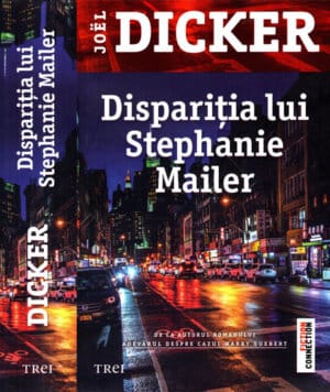 Disparitia lui Stephanie Mailer (Joel Dicker) colectia Fiction Connection