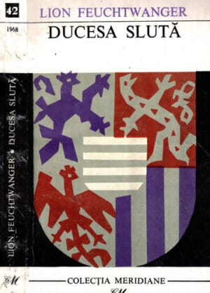 Ducesa sluta (Lion Feuchtwanger) colectia Meridiane