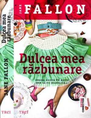 Dulcea mea razbunare (Jane Fallon) colectia Fiction connection