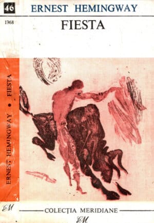 Fiesta (Ernest Hemingway) colectia Meridiane