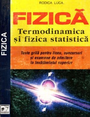 Fizica termodinamica si fizica statistica (Rodica Luca)