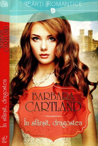 In sfarsit dragostea (Barbara Cartland) colectia Lira In sfarsit dragostea (Barbara Cartland) colectia Lira