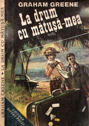La drum cu matusa mea (Graham Green) La drum cu matusa mea (Graham Green)