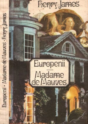 Europenii. Madame de Mauves (Henri James)