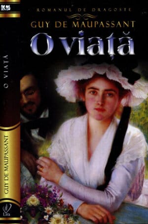 O viata (Guy de Maupassant) colectia Lira