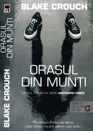 Orasul din munti (Blake Crouch)