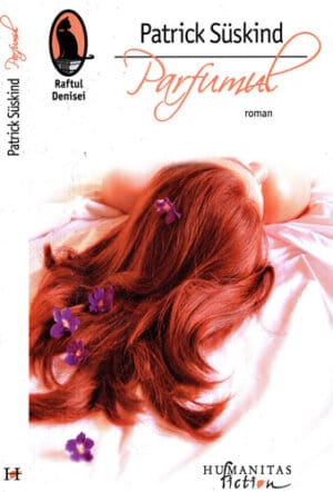 Parfumul (Patrick Suskind) colectia Raftul Denisei