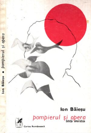 Pompierul si opera - schite umoristice (Ion Baiesu)
