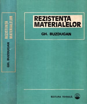 Rezistenta materialelor - editia a XI-a revizuita (Gheorghe Buzdugan)