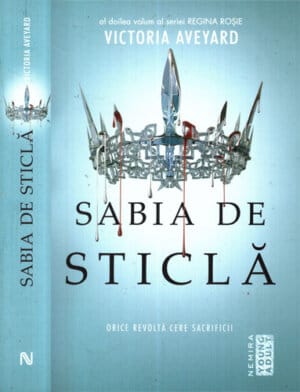 Sabia de sticla (Victoria Aveyard) Seria Regina Rosie cartea a doua
