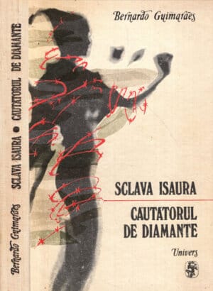 Sclava Isaura. Cautatorul de diamante (Bernardo Guimaraes)