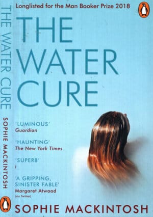 The water cure (Sophie Mackintosh)