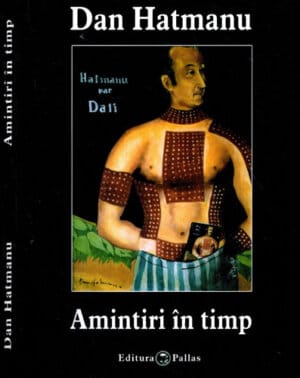 Amintiri in timp - editia a II-a revazuta si adaugita (Dan Hatmanu)