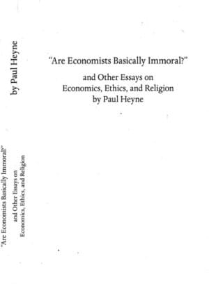 "Are economists basically immoral?" (Paul Heyne)