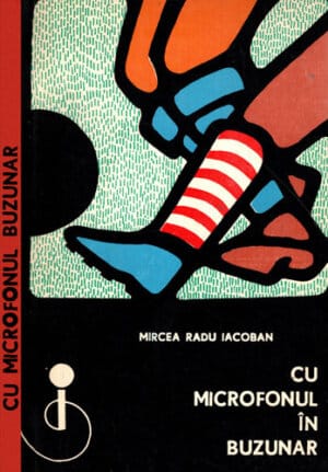 Cu microfonul in buzunar (Mircea Radu Iacoban)