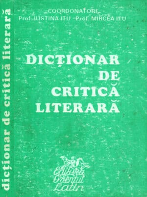 Dictionar de critica literara (Iustina Itu, Mircea Itu)