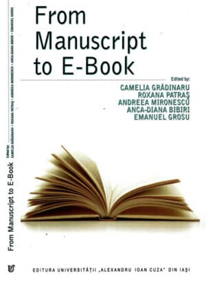 From manuscript to E-book (Camelia Gradinaru, Roxana Patras, Andreea Mironescu)