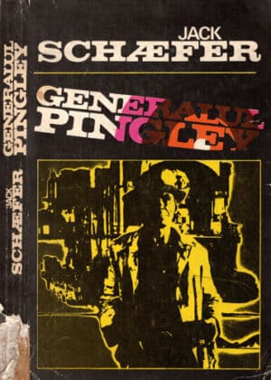 Generalul Pingley (Jack Schaefer)