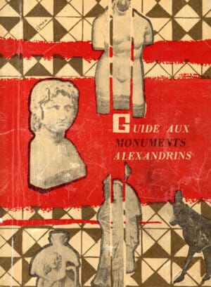 Guide aux monuments Alexandrins (Henry Riad, Ypussef Hanna Chebata)