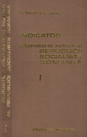 Indicator kilometric rutier al RSR vol. I+II (Dragos Savu, Leon Savu)