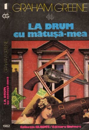 La drum cu matusa-mea (Graham Greene) colectia Globus