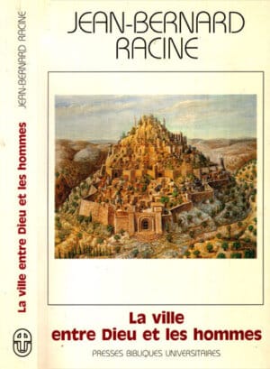 La ville entre Dieu et les hommes (Jean Bernard Racine)