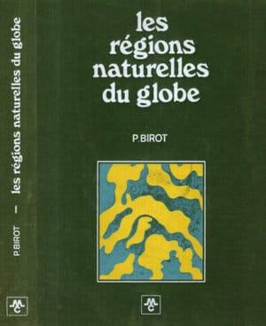Les regions naturelles du globe (P. Birot)