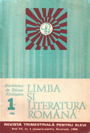 Limba si literatura romana, revista trimestriala pentru elevi nr. 1 / 1986 (Marica Anghelescu)
