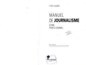 Manuel de journalisme - ecrire pour le journal (Yves Agnes)