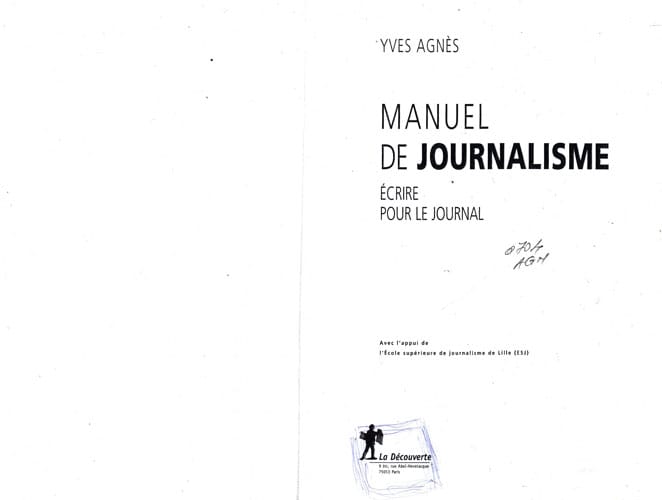 Manuel de journalisme - ecrire pour le journal (Yves Agnes) Manuel de journalisme - ecrire pour le journal (Yves Agnes)