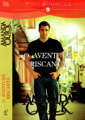 O aventura riscanta (Amanda Quick) colectia Lira