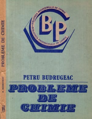 Probleme de chimie (Petru Budrugeac) colectia Biblioteca profesorului de chimie
