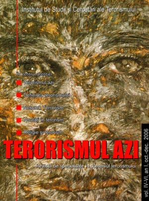 Terorismul azi, revista de specialitate in domeniul terorismului vol. IV-VI / 2006 (Aurelian Badulescu)