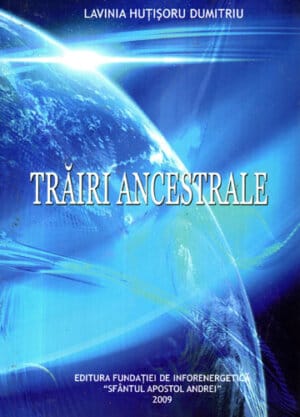 Trairi ancestrale (Lavinia Hutisoru Dumitriu)