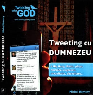 Tweeting cu Dumnezeu (Michel Remery)